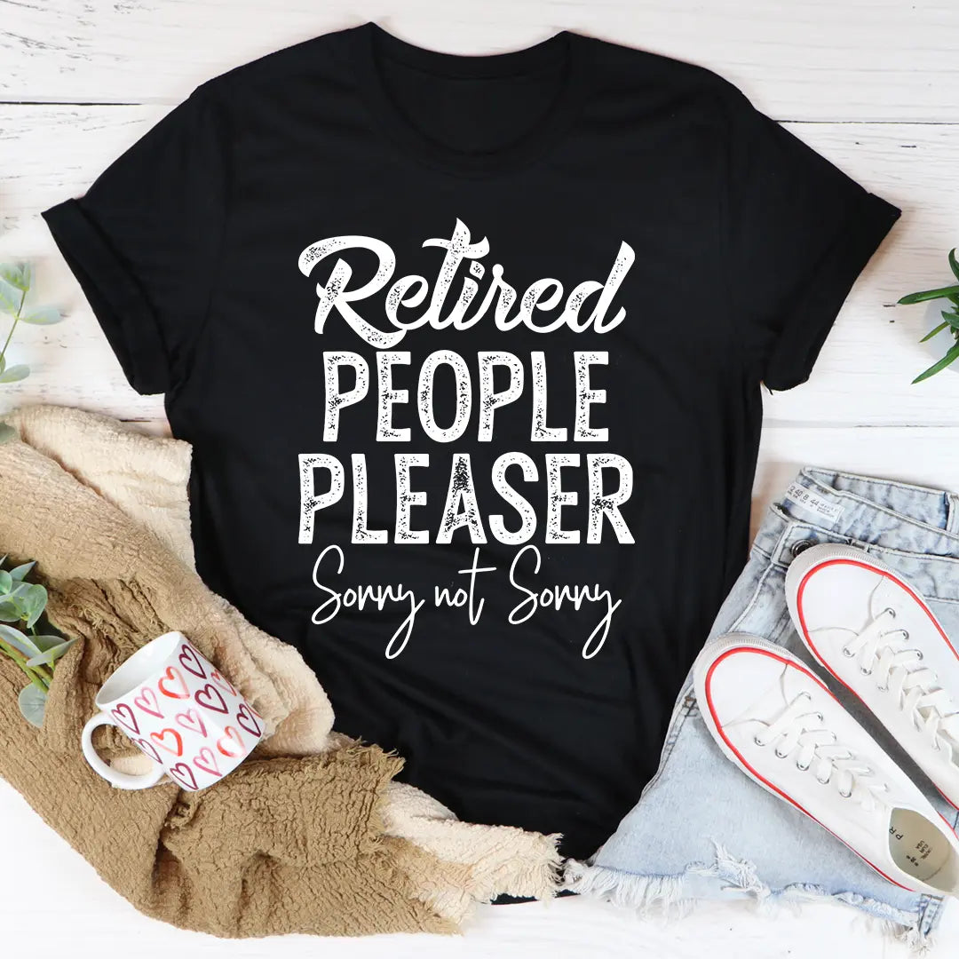 Retired People Pleaser T-Shirt MerchMallow