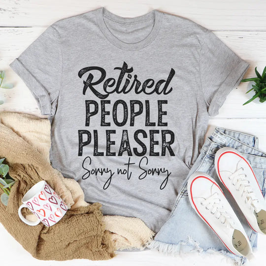 Retired People Pleaser T-Shirt MerchMallow
