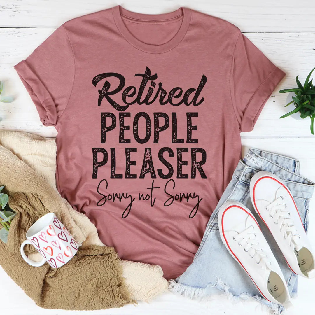 Retired People Pleaser T-Shirt MerchMallow