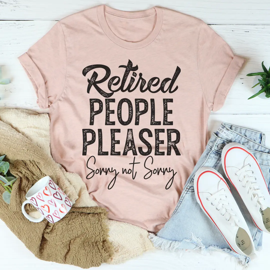 Retired People Pleaser T-Shirt MerchMallow