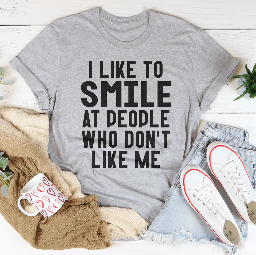 I Like To Smile At People Who Don't Like Me Tee MerchMallow