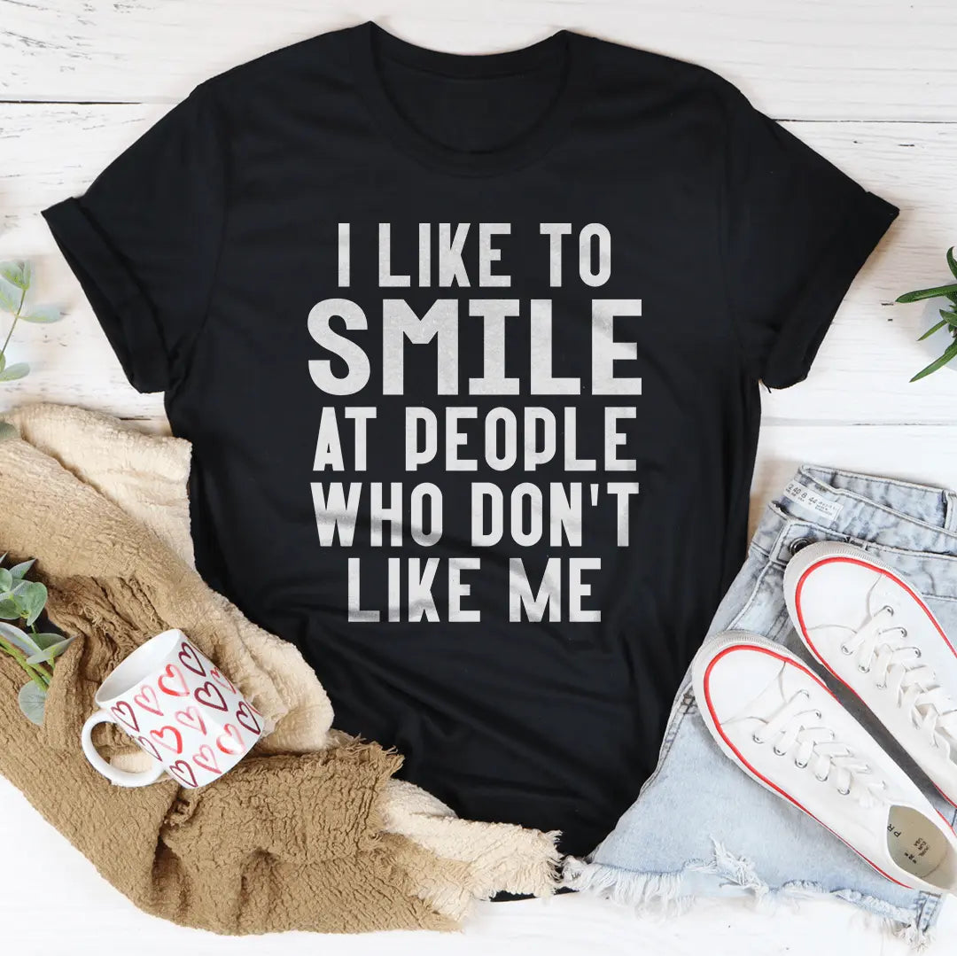 I Like To Smile At People Who Don't Like Me Tee MerchMallow