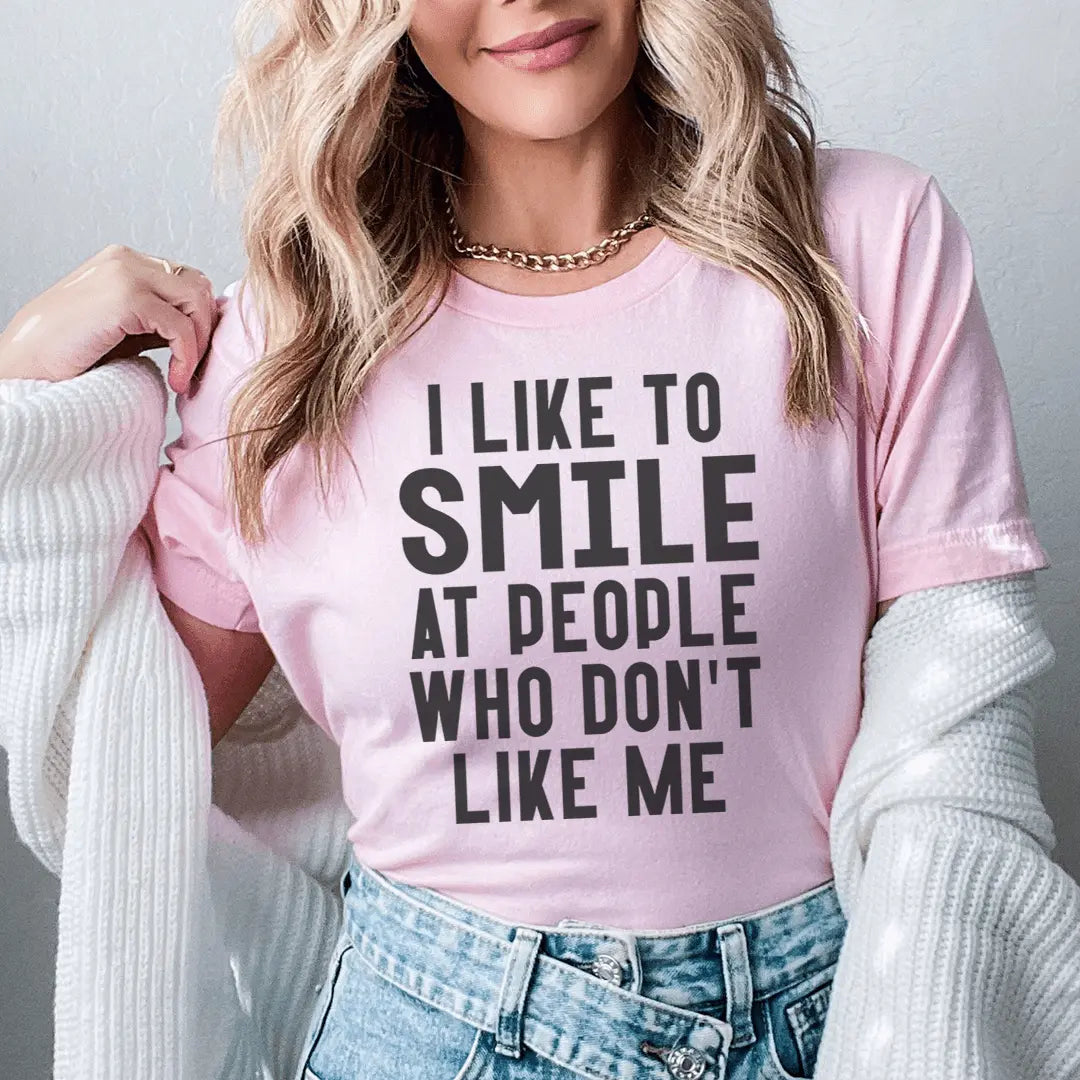 I Like To Smile At People Who Don't Like Me Tee MerchMallow