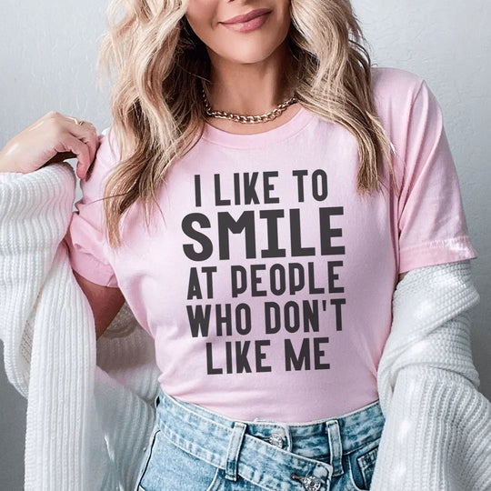 I Like To Smile At People Who Don't Like Me Tee MerchMallow
