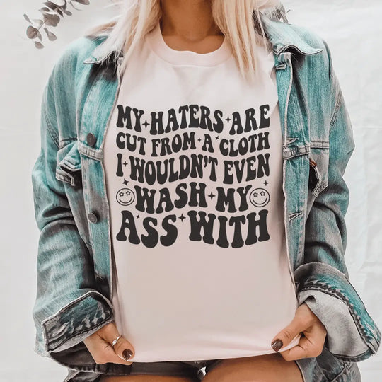 My Haters Are Cut From A Cloth Tee MerchMallow